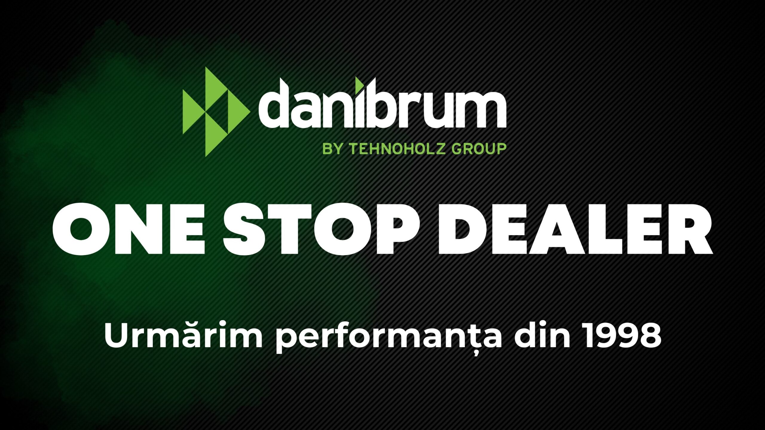 Danibrum România introduce conceptul One Stop Dealer la Danibrum